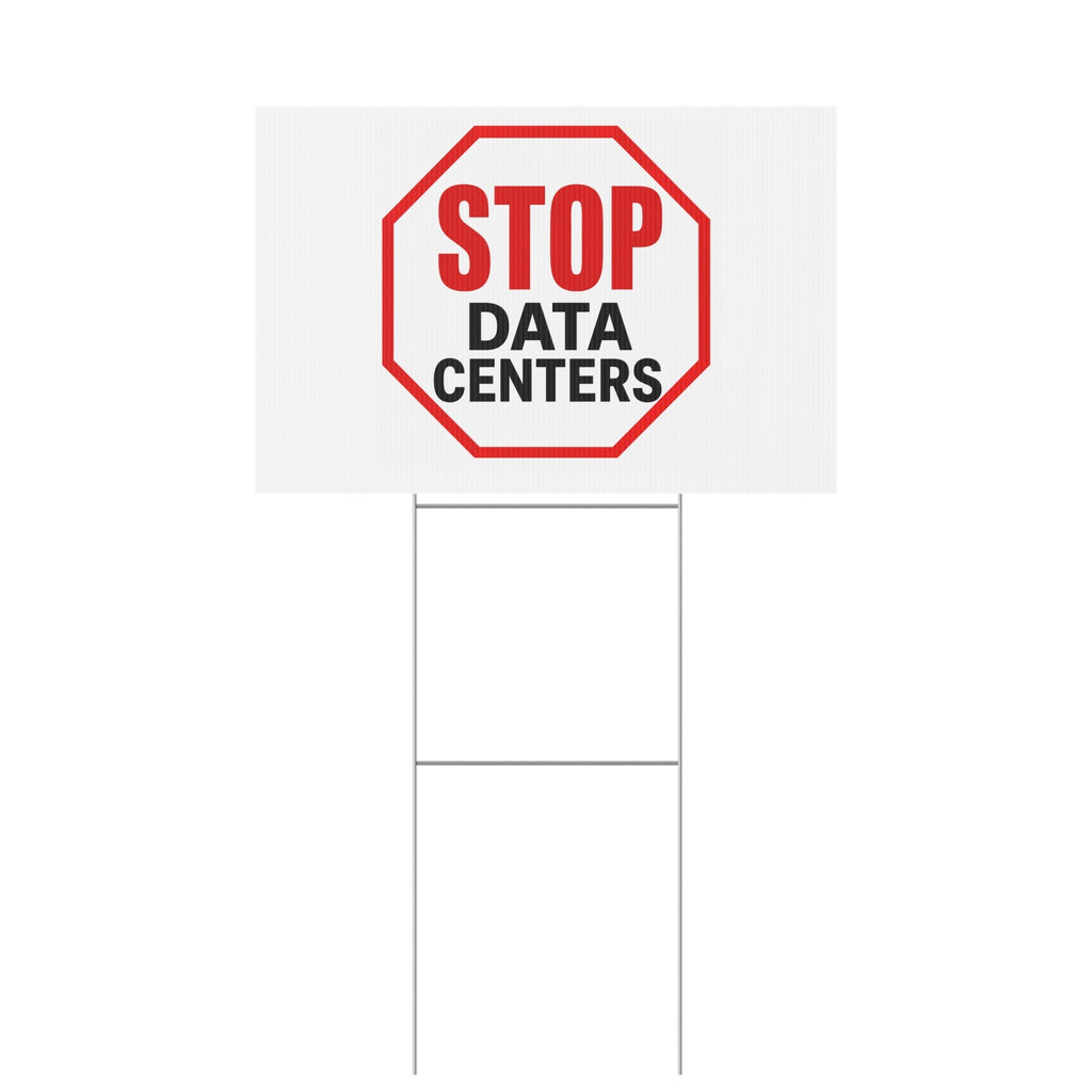 Stop Data Centers Yard Sign | Anti-Data Center Yard Sign